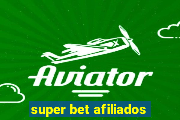 super bet afiliados